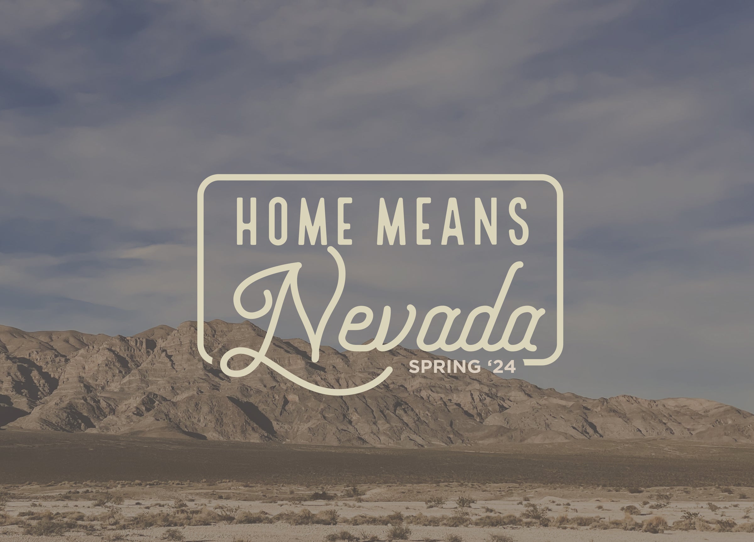 Home Means Nevada- Spring '24
