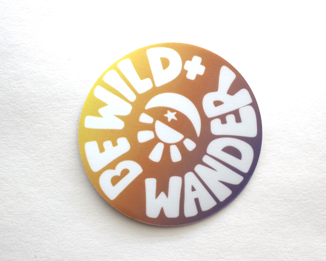 Be Wild + Wander Sticker